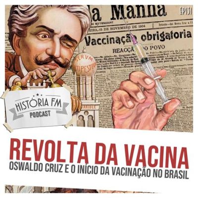 La Rivolta da Vacina e la Tenacia di Oswaldo Cruz